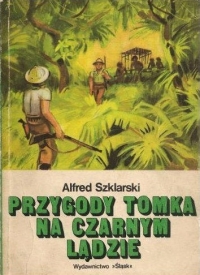 Alfred Szklarski ‹Przygody Tomka na Czarnym Lądzie›