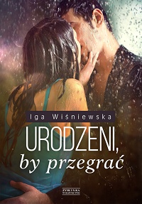 Iga Wiśniewska &lsaquo;Urodzeni, by przegrać&rsaquo;