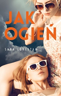 Sara Lövestam &lsaquo;Jak ogień&rsaquo;