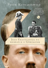 Piotr Kitrasiewicz ‹Jego ekscelencja na herbatce z Göringiem›
