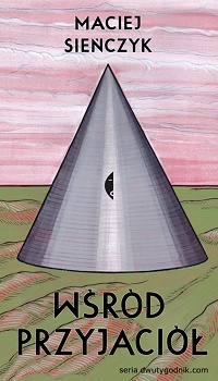 Maciej Sieńczyk &lsaquo;Wśród przyjaciół&rsaquo;