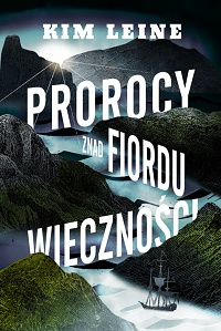 Kim Leine &lsaquo;Prorocy znad Fiordu Wieczności&rsaquo;