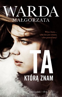 Małgorzata Warda ‹Ta, którą znam›