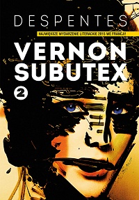 Virginie Despentes &lsaquo;Vernon Subutex. Tom 2&rsaquo;