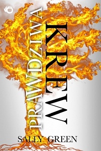 Sally Green &lsaquo;Prawdziwa krew&rsaquo;