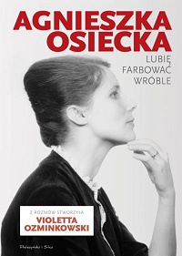 Agnieszka Osiecka, Violetta Ozminkowski ‹Lubię farbować wróble›