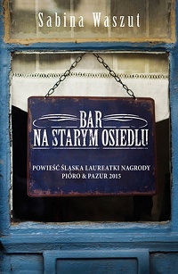 Sabina Waszut &lsaquo;Bar na starym osiedlu&rsaquo;