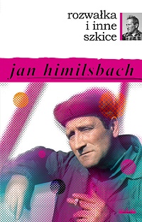 Jan Himilsbach ‹Rozwałka i inne szkice›