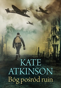 Kate Atkinson ‹Bóg pośród ruin›