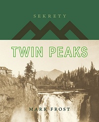 Mark Frost ‹Sekrety Twin Peaks›