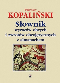 Władysław Kopaliński ‹Słownik wyrazów obcych i zwrotów obcojęzycznych z almanachem›