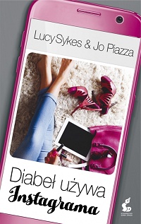 Lucy Sykes, Jo Piazza &lsaquo;Diabeł używa Instagrama&rsaquo;