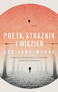 Lee Jung-Myung &lsaquo;Poeta, strażnik i więzień&rsaquo;
