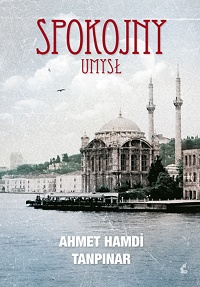 Ahmet Hamdi Tanpınar &lsaquo;Spokojny umysł&rsaquo;