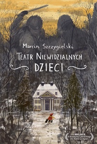 Marcin Szczygielski ‹Teatr niewidzialnych dzieci›
