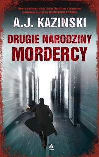 A.J. Kazinski &lsaquo;Drugie narodziny mordercy&rsaquo;