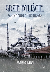 Mario Levi &lsaquo;Gdzie byliście, gdy zapadła ciemność?&rsaquo;