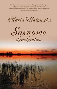 Maria Ulatowska ‹Sosnowe dziedzictwo›