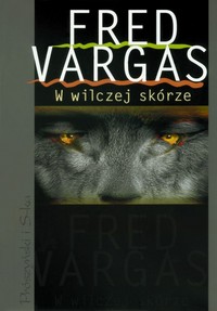 Fred Vargas ‹W wilczej skórze›