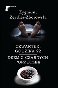 Zygmunt Zeydler-Zborowski ‹Czwartek, godzina 22 / Dżem z czarnych porzeczek›