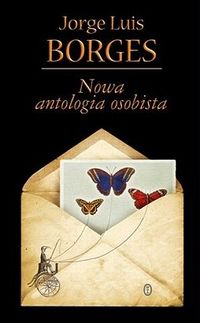 Jorge Luis Borges ‹Nowa antologia osobista›
