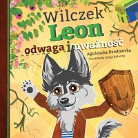 Agnieszka Pawłowska ‹Wilczek Leon – odwaga i uważność›