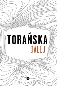 Teresa Torańska &lsaquo;Dalej&rsaquo;