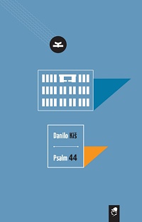 Danilo Kiš &lsaquo;Psalm 44&rsaquo;