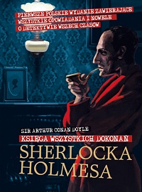 Arthur Conan Doyle ‹Księga wszystkich dokonań Sherlocka Holmesa›
