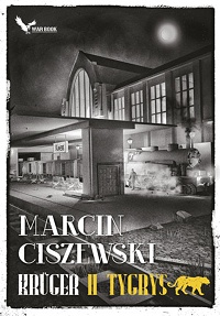 Marcin Ciszewski ‹Krüger. Tygrys›