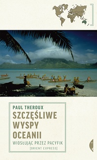 Paul Theroux ‹Szczęśliwe wyspy Oceanii›