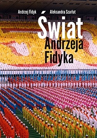 Andrzej Fidyk, Aleksandra Szarłat ‹Świat Andrzeja Fidyka›