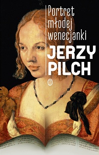 Jerzy Pilch ‹Portret modej wenecjanki›