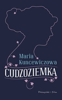 Maria Kuncewiczowa ‹Cudzoziemka›