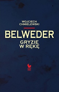 Wojciech Chmielewski ‹Belweder gryzie w rękę›
