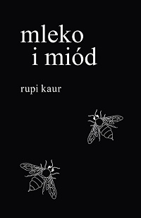 Rupi Kaur ‹Mleko i miód›