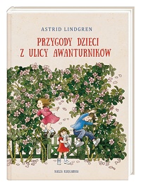 Astrid Lindgren ‹Przygody dzieci z ulicy Awanturników›