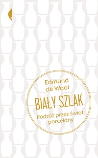 Edmund de Waal &lsaquo;Biały szlak&rsaquo;