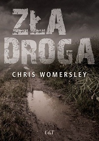 Chris Womersley &lsaquo;Zła droga&rsaquo;