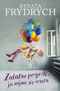 Renata Frydrych ‹Załatw pogodę, ja zajmę sie resztą›