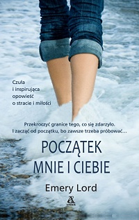 Emery Lord ‹Początek mnie i ciebie›