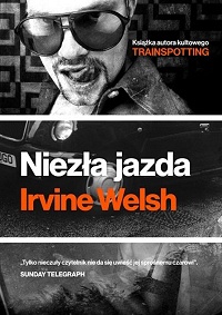 Irvine Welsh ‹Niezła jazda›