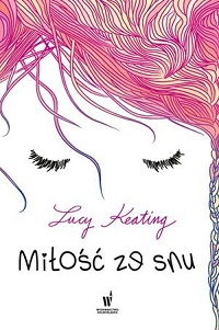 Lucy Keating &lsaquo;Miłość ze snu&rsaquo;