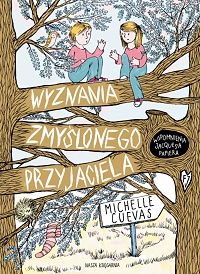 Michelle Cuevas ‹Wyznania zmyślonego przyjaciela›