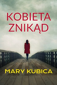 Mary Kubica &lsaquo;Kobieta znikąd&rsaquo;