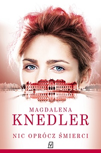 Magdalena Knedler ‹Nic oprócz śmierci›