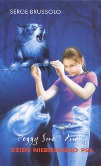 Serge Brussolo &lsaquo;Dzień niebieskiego psa&rsaquo;