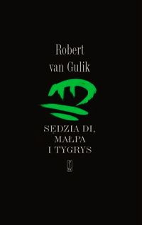 Robert Van Gulik ‹Sędzia Di, małpa i tygrys›