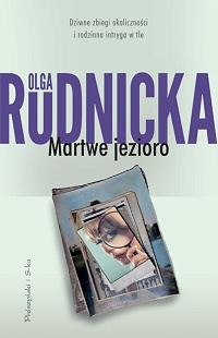 Olga Rudnicka ‹Martwe jezioro›