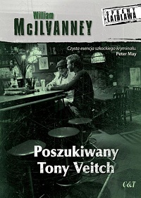 William McIlvanney &lsaquo;Poszukiwany Tony Veitch&rsaquo;